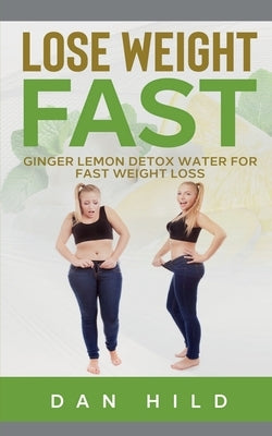 Lose Weight Fast by Hild, Dan