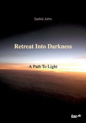 Retreat Into Darkness by John, Saskia
