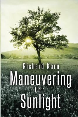 Maneuvering for Sunlight by Karn, Richard