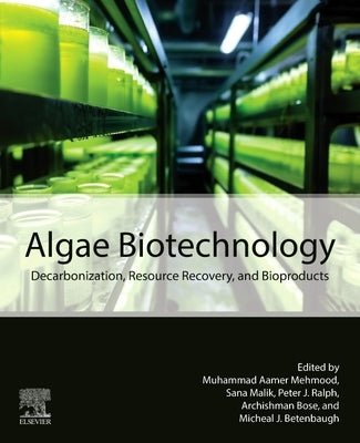 Algae Biotechnology: Decarbonization, Resource Recovery, and Bioproducts by Mehmood, Muhammad Aamer