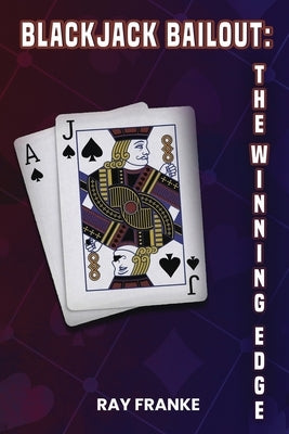 BlackJack Bailout: The Winning Edge by Franke, Ray