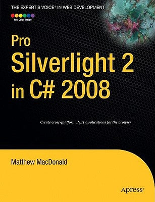Pro Silverlight 2 in C# 2008 by MacDonald, Matthew