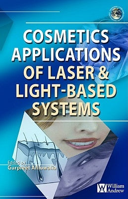 Cosmetics Applications of Laser and Light-Based Systems by Ahluwalia, Gurpreet