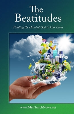The Beatitudes: Finding the Hand of God in Our Lives by Dunn, Farley L.