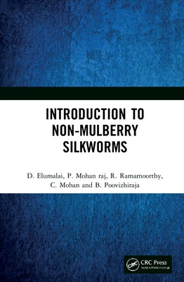 Introduction to Non-Mulberry Silkworms by Elumalai, D.