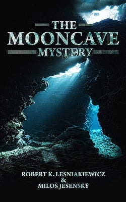The Mooncave Mystery by Jesensky, Milos