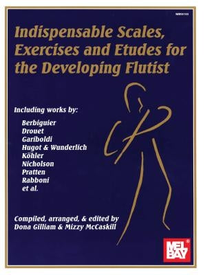 Indispensable Scales, Exercises & Etudes-Developing Flutist by Mizzy McCaskill