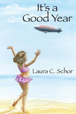 It's a Good Year by Schor, Laura C.