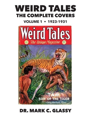 Weird Tales: The Complete Covers: Volume 1, 1923-1931 by Bunte, Jim