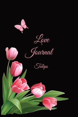 Love Journal - Tulips by Sparks, Angela A.