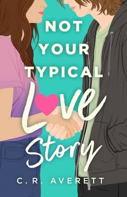 Not Your Typical Love Story by Averett, C. R.