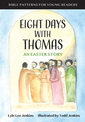 Eight Days with Thomas: An Easter Story by Jenkins, Lyle Lee