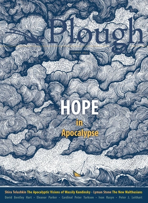 Plough Quarterly No. 32 - Hope in Apocalypse by Bentley Hart, David