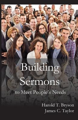 Building Sermons to Meet People's Needs by Bryson, Harold T.