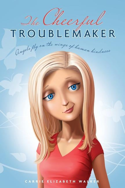 The Cheerful Troublemaker by Walker, Carrie Elizabeth
