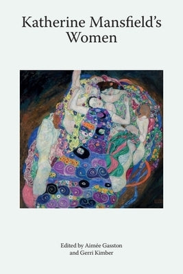 Katherine Mansfield's Women by Gasston, Aimée