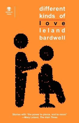 Different Kinds of Love by Bardwell, Leland