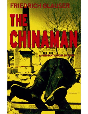 The Chinaman by Glauser, Friedrich