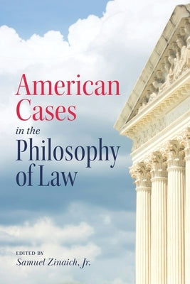 American Cases in the Philosophy of Law by Zinaich Jr, Samuel
