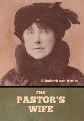 The Pastor's Wife by Von Arnim, Elizabeth