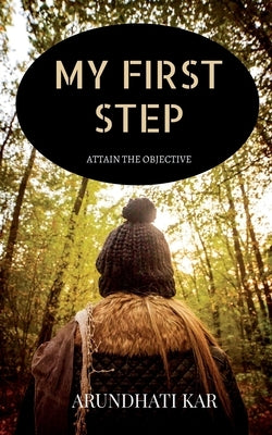 my first step by Kar, Arundhati