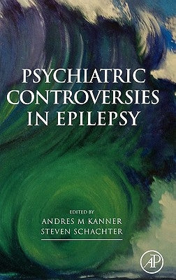 Psychiatric Controversies in Epilepsy by Kanner, Andres