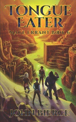 Tongue Eater: Mage Errant Book 6 by Bierce, John