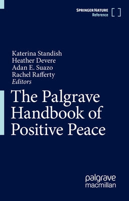 The Palgrave Handbook of Positive Peace by Standish, Katerina