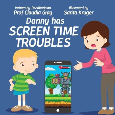 Danny Has Screen Time Troubles by Gray, Claudia
