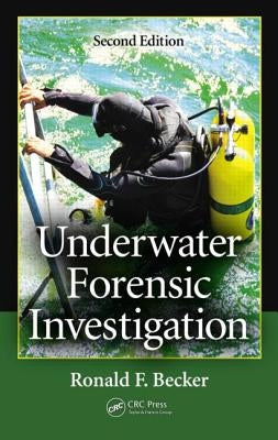 Underwater Forensic Investigation by Becker, Ronald F.
