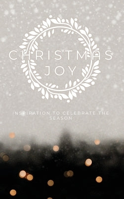 Christmas Joy: Inspiration to Celebrate the Season by Honor Books
