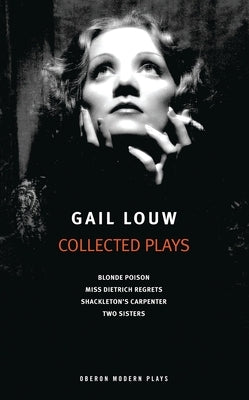Gail Louw: Collected Plays by Louw, Gail