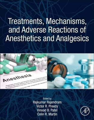 Treatments, Mechanisms, and Adverse Reactions of Anesthetics and Analgesics by Rajendram, Rajkumar