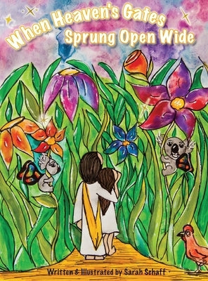 When Heaven's Gates Sprung Open Wide by Schaff, Sarah