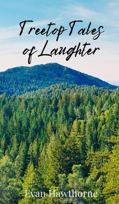 Treetop Tales of Laughter by Hawthorne, Evan
