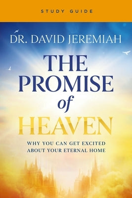 The Promise of Heaven Bible Study by Jeremiah, David