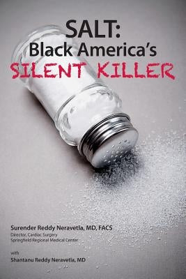 Salt: Black America's Silent Killer by Neravetla, Shantanu Reddy