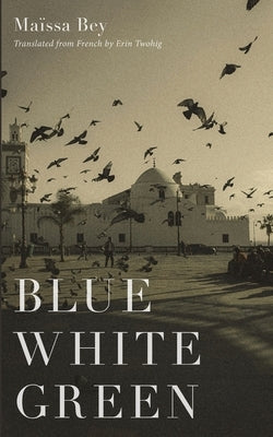 Blue White Green by Bey, Maïssa