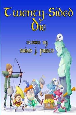 Twenty-Sided Die by Prisco, Brian J.