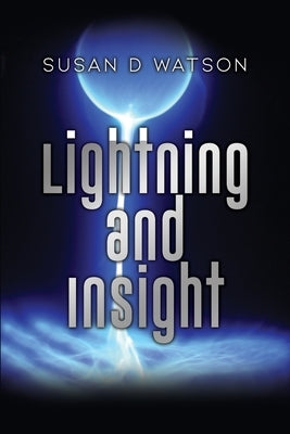 Lightning and Insight by Watson, Susan D.