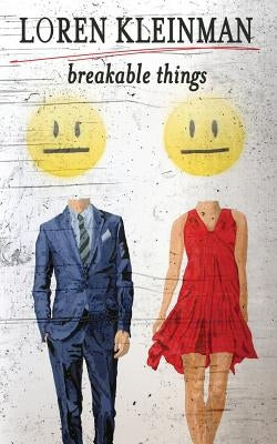 Breakable Things by Kleinman, Loren
