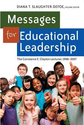 Messages for Educational Leadership: The Constance E. Clayton Lectures 1998-2007 by Brock, Rochelle
