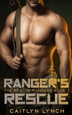 Ranger's Rescue by Lynch, Caitlyn