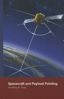 Spacecraft and Payload Pointing by Smit, Geoffrey
