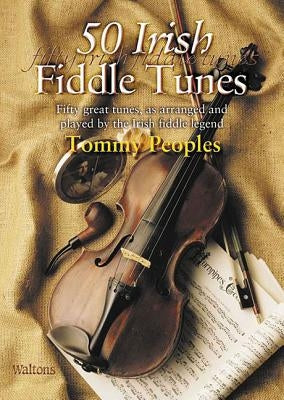 50 Irish Fiddle Tunes by Peoples, Tommy