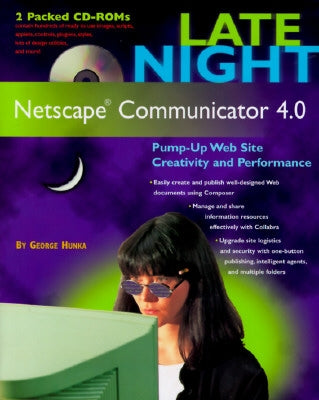 Late Night Netscape Communicator 4.0 [With (2) Includes CGI Perl Scripts, Java Applets...] by Hunka, George