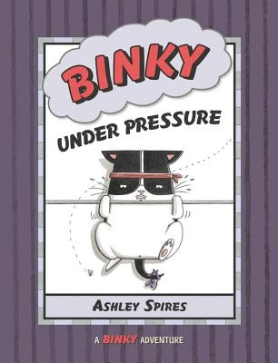 Binky Under Pressure by Spires, Ashley