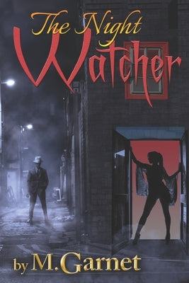 The Night Watcher by Garnet, M.