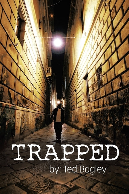 Trapped by Bagley, Ted