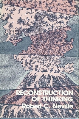 Reconstruction of Thinking by Neville, Robert Cummings